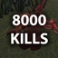 KILL 8,000 ENEMIES