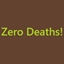 Zero Deaths!