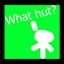 What Hut?