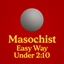 Masochist