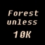 Forest Unless 10K