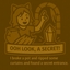 Ooh Look a Secret!