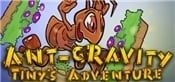 Ant-gravity: Tinys Adventure
