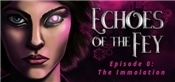 Echoes of the Fey Episode 0: The Immolation