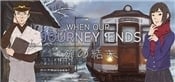 When Our Journey Ends - A Visual Novel