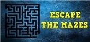 Escape the Mazes