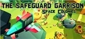 The Safeguard Garrison: Space Colonies