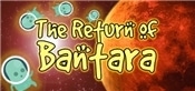 The Return of Bantara
