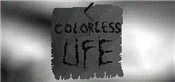 Colorless Life