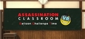 Assassination ClassroomVR Balloon Challenge TimeVR