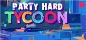 Party Hard Tycoon