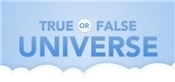 True or False Universe