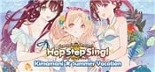 Hop Step Sing KimamaniSummer vacation HQ Edition