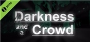 Darkness and a Crowd Demo