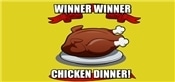 Winner Winner Chicken Dinner!