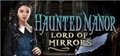 Haunted Manor: Lord of Mirrors Collectors Edition