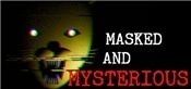 Masked and Mysterious