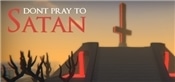 Dont Pray To Satan