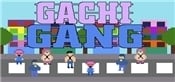 Gachi Gang