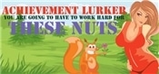 Achievement Lurker: You are going to have to work for these nuts