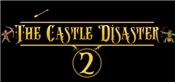 The Castle Disaster 2