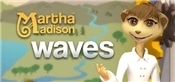 Martha Madison: Waves