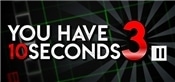 You Have 10 Seconds 3