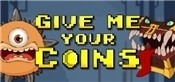 Give Me Your Coins