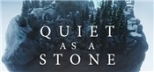 Quiet as a Stone