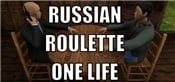 Russian Roulette: One Life
