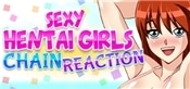 Chain Reaction : Sexy Hentai Girls