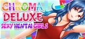 Chroma Deluxe : Sexy Hentai Girls