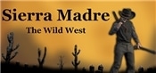 Sierra Madre: The Wild West
