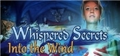 Whispered Secrets: Into the Wind Collectors Edition