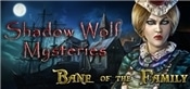 Shadow Wolf Mysteries: Bane of the Family Collectors Edition