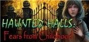 Haunted Halls: Fears from Childhood Collectors Edition