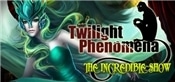 Twilight Phenomena: The Incredible Show Collectors Edition