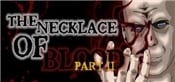The Necklace Of Blood Part II