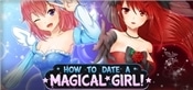 How To Date A Magical Girl