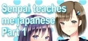 Senpai Teaches Me Japanese: Part 1