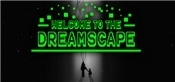 Welcome To The Dreamscape