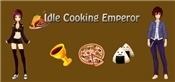 Idle Cooking Emperor