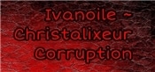 Ivanoile  Christalixeur Corruption