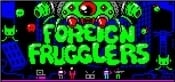 Foreign Frugglers