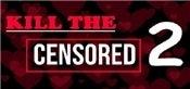 Kill The Censored 2