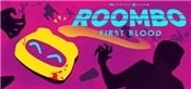 Roombo: First Blood - JUSTICE SUCKS