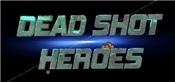 Dead Shot Heroes