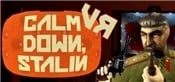 Calm Down Stalin - VR