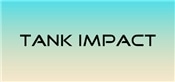 Tank Impact