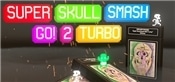 Super Skull Smash GO 2 Turbo